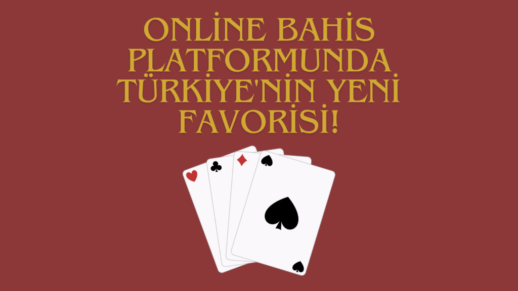 Online Bahis Platformunda Türkiye'nin Yeni Favorisi!